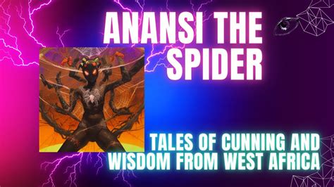 Anansi The Spider West African Tales Of Cunning And Wisdom Anansi