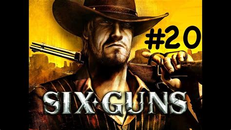 Lets Play Six Guns 20 New Epic Storyline Mission Youtube