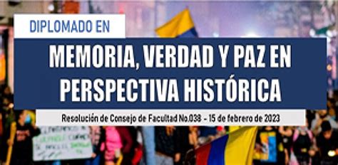 Diplomado en Memoria Verdad y Paz en Perspectiva Histórica Facultad