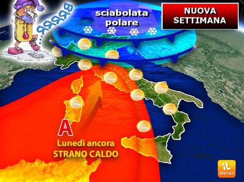 Meteo NUOVA SETTIMANA Lunedì Strano CALDO poi SCIABOLATA POLARE con