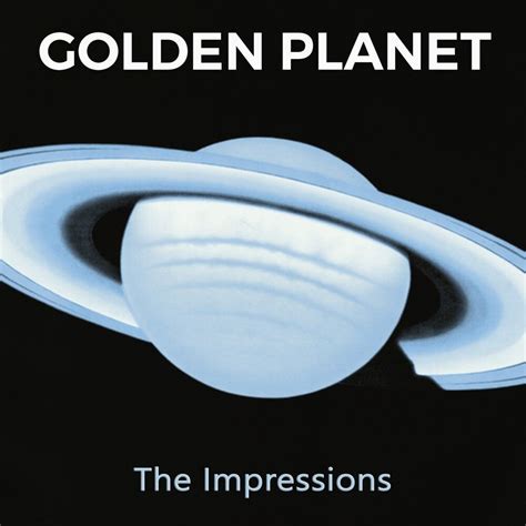 Golden Planet The Impressions Mp3 Buy Full Tracklist