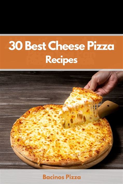 30 Best Cheese Pizza Recipes Easy Dinners