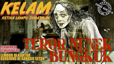 Teriakan Nenek Bungkuk Mencari Anaknya Kelam Vol Youtube