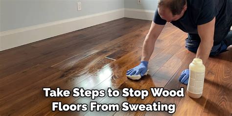 How To Stop Wood Floors From Sweating Easy Ways