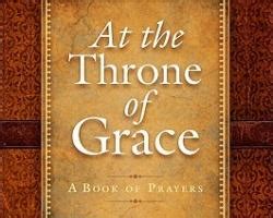 At the Throne of Grace - Sermons & Articles