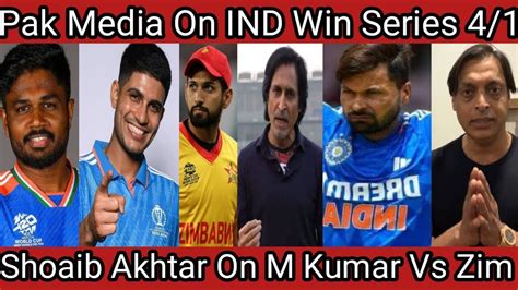 Pak Media Shocked On IND Win 42 Rans Series 4 1 Vs Zim Shoaib