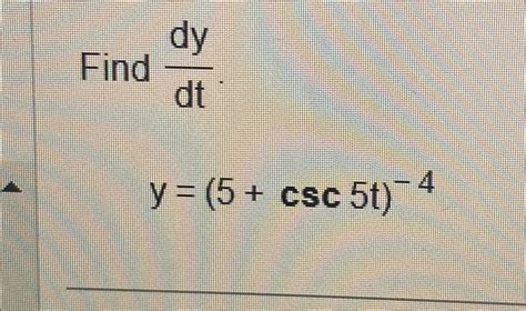 Solved Find Dydt Y 5 Csc5t 4