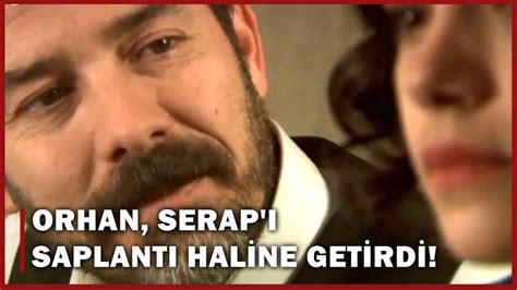 Orhan Serap ı Saplantı Haline Getirdi Hanımın Çiftliği 59 Bölüm