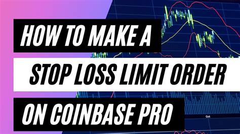 STEP BY STEP GUIDE How To Set A Stop Loss Limit Order In Coinbase Pro