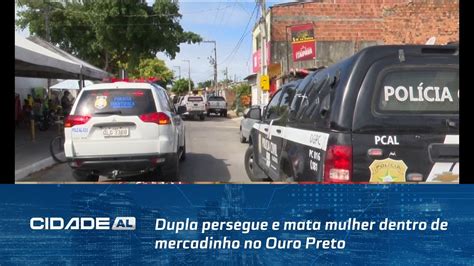 Dupla Persegue E Mata Mulher Dentro De Mercadinho No Ouro Preto Youtube