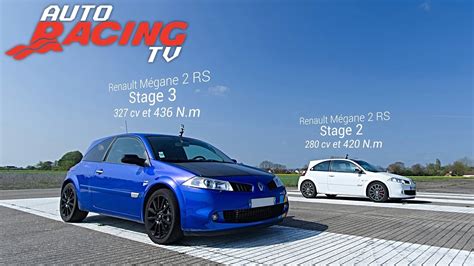 Comparatif Renault Mégane 2 RS Stage 2 VS Stage 3 YouTube