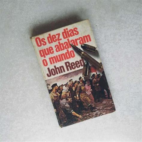 Resumo Os Dez Dias Que Abalaram O Mundo John Reed Resumo De Livro