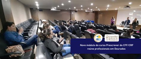 Novo módulo do curso Prescrever do CFF CRF reúne profissionais em