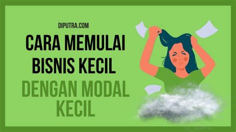 Mulai Bisnis Sukses Dengan Modal Minim Tips Berbisnis Kecil Dengan