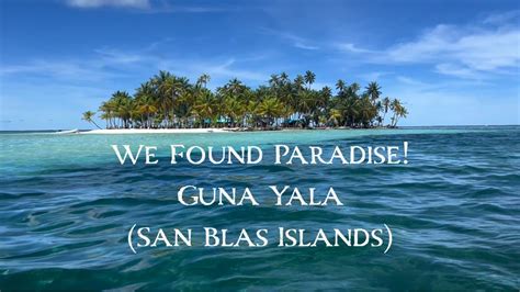 Guna Yala San Blas Sailing New Horizons Ep Youtube