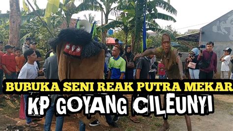 Bubuka Pentas Seni Reak Putra Mekar Live Kp Goyang Cileunyi Youtube