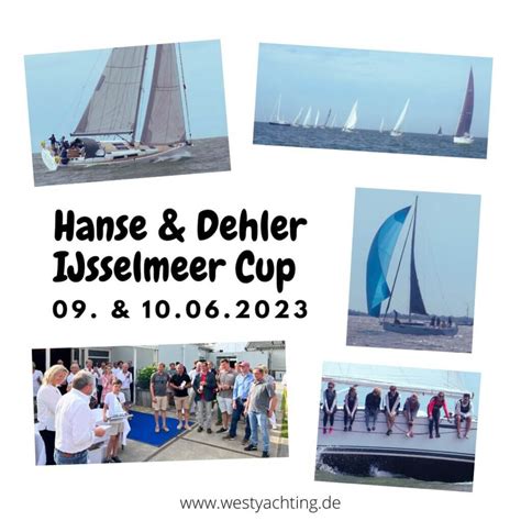 Segelspa Am Ijsselmeer Hanse Dehler Ijsselmeer Cup West Yachting