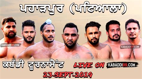 Live Paharpur Patiala Kabaddi Tournament 23 09 2019 Kabaddi99