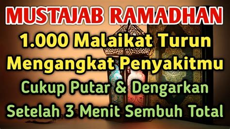 MUSTAJAB BULAN RAMADHAN 1000 Malaikat Turun Mengangkat Peny4kitmu