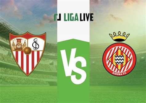 Sevilla vs Girona – Streaming und voraussichtliche Aufstellung - LigaLIVE