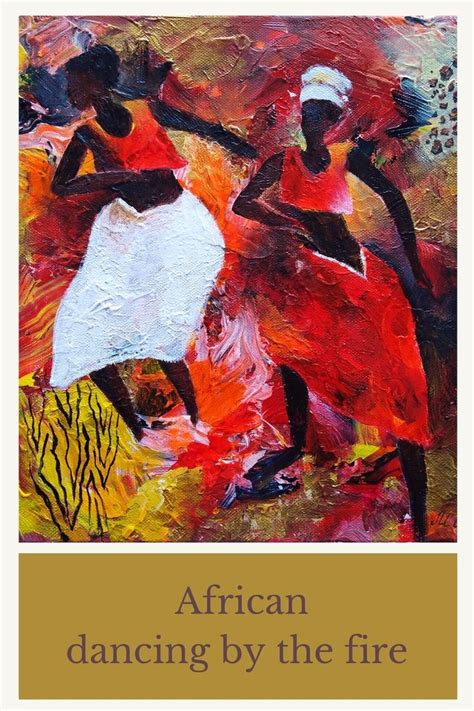 African Dancing By The Fire 2020 Acrylic Painting By Liubov Samoilova Dance Paintings