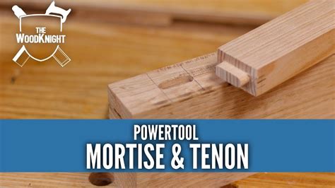 How To Mortise Tenon With Power Tools Youtube