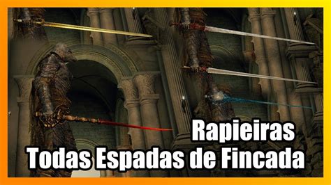 Elden Ring Todas As Espadas De Fincada Rapieiras Youtube