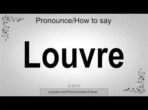 How To Pronounce Louvre Youtube