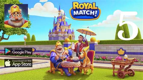 Royal Match Gameplay Walkthrough Part 5 YouTube