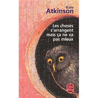 Les choses s arrangent mais ça ne va pas mieux Poche Kate Atkinson