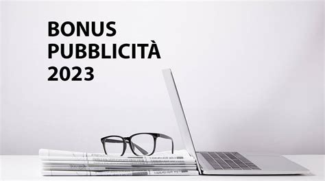 Bonus Pubblicità 2023 Al Via Le Domande Fino A Fine Mese Leggi Come Funziona E Come