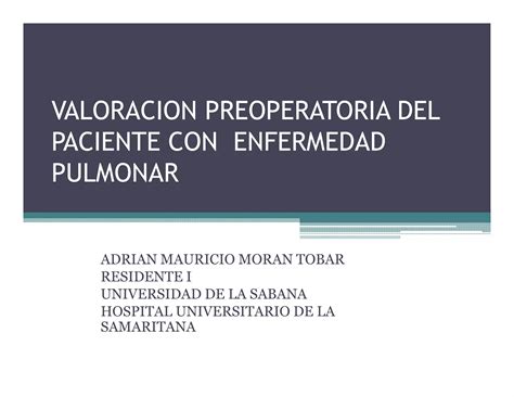 Valoracion Preoperatoria Del Paciente Con Enfermedad Pulmonar Ppt