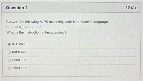 Solved Convert The Following MIPS Assembly Code Into Machine Chegg