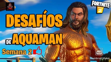 Nuevos Desaf Os Aquaman Ahora Fortnite En Directo Complet Ndolos