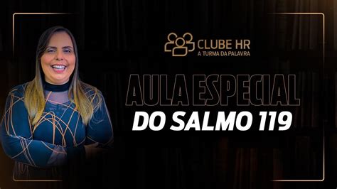 Aula Especial Estudo Do Salmo 119 Pastora Helena Raquel YouTube