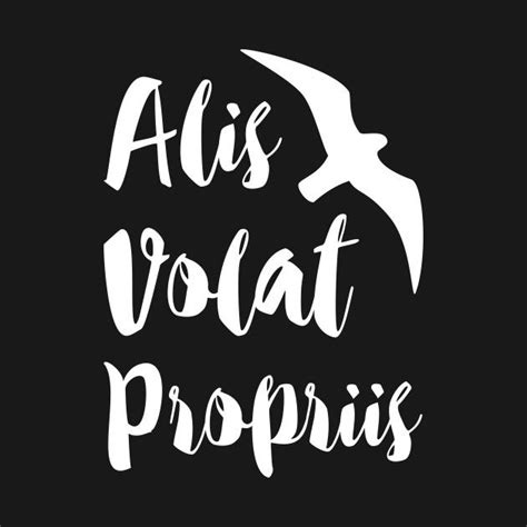 Alis Volat Propriis She Flies With Her Own Wings By Chapdemo Alis