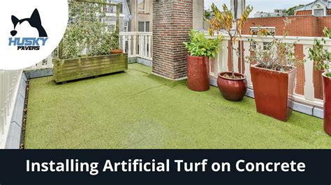 Installing Artificial Turf On Concrete Husky Pavers Blog