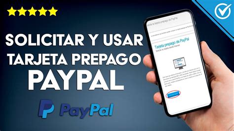 Cómo Solicitar y Utilizar una Tarjeta Prepago de PayPal paso a paso