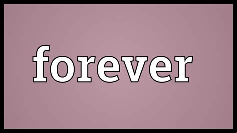 Forever Meaning Youtube