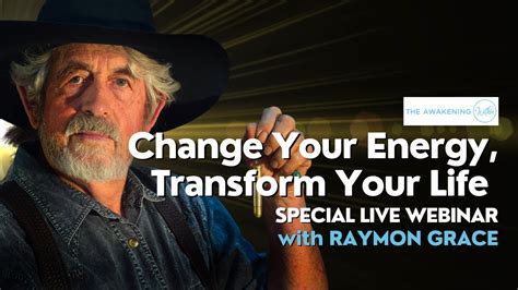 Change Your Energy Transform Your Life Special Webinar With Raymon