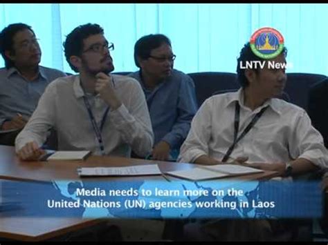 Lao News On Lntv Media Needs To Learn More On The Un Agencies Working