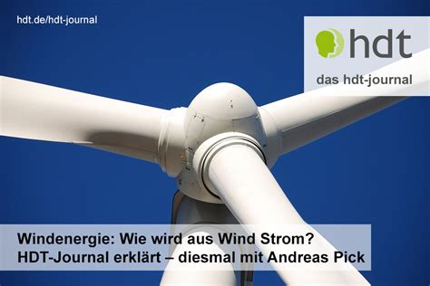 Windkraft Windenergieanlagen Grundlagen Windenergie Hdt Journal