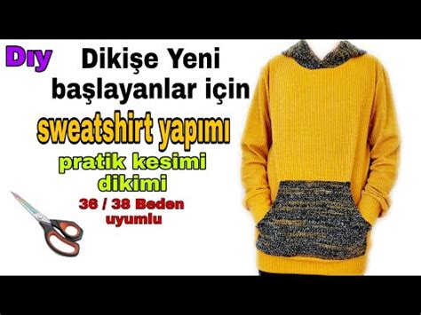 Dıy Dikişe yeni başlayanlar için kapişonlu sweatshirt pratik kesimi