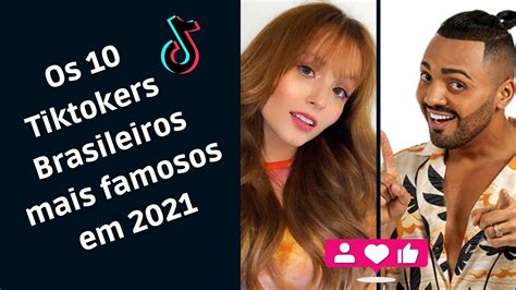 Os 10 TikTokers Brasileiros Mais Famosos Em 2021 Tiktok Destaques