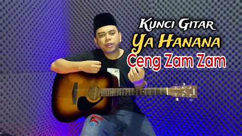 Kunci Gitar Ya Hanana Ceng Zam Zam Youtube