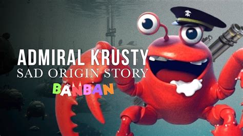 SAD ORIGIN Story Of ADMIRAL KRUSTY Garten Of Banban 4 Real Life YouTube