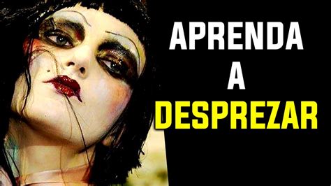 5 Dicas Pra Desprezar As Pessoas Do Jeito Certo A Arte Do Desprezo