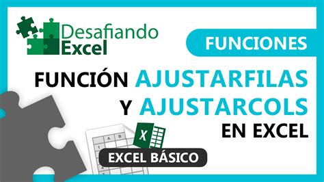 Función AJUSTARFILAS y AJUSTARCOLS en Excel Desafiando Excel