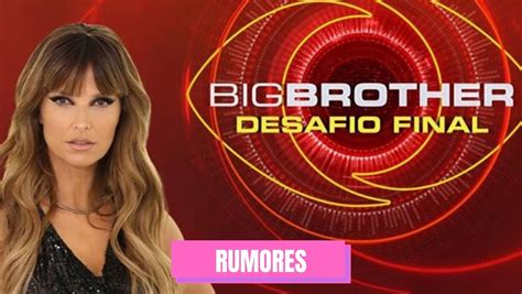 Big Brother Desafio Final Foi Prolongado Saiba Quando Vai Acabar