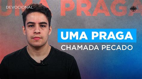 Uma Praga Chamada Pecado Devocional 9 YouTube